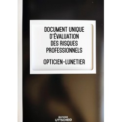 Document Unique d'évaluation des risques professionnels métier (Pré-rempli) : Opticien-lunetier - Version 2024